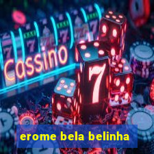 erome bela belinha